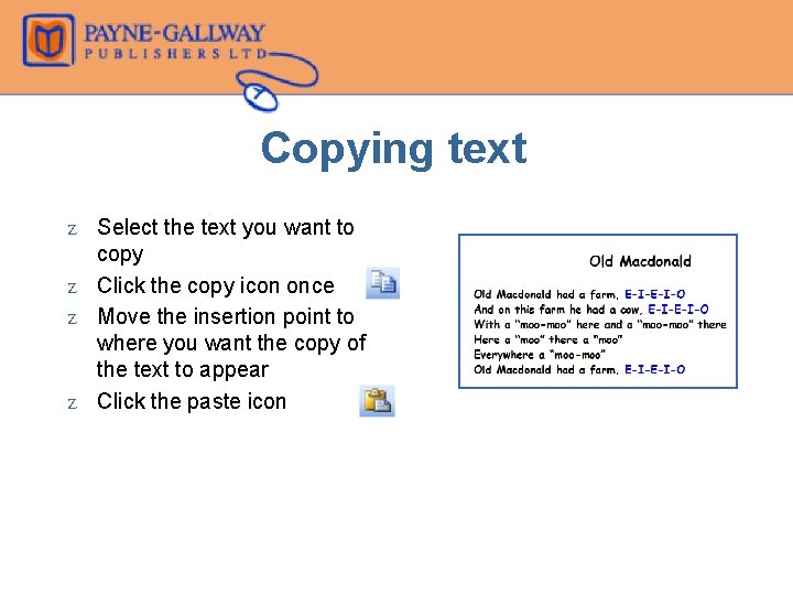 Copying text Z Select the text you want to copy Z Click the copy
