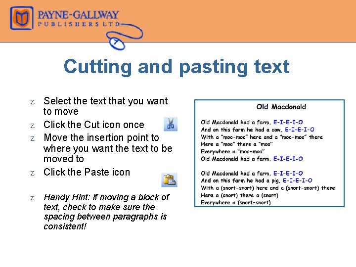 Cutting and pasting text Z Select the text that you want to move Z