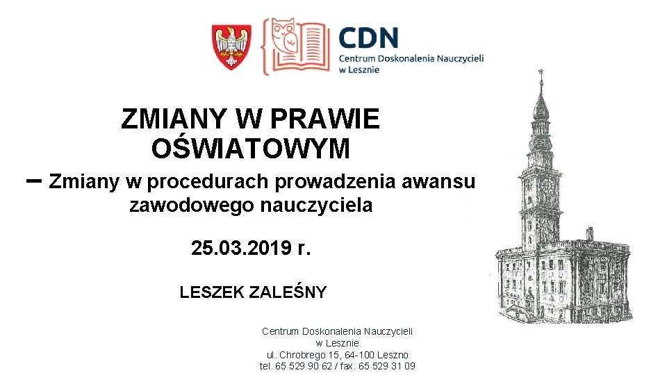 ZMIANY W PRAWIE OŚWIATOWYM – Zmiany w procedurach prowadzenia awansu zawodowego nauczyciela 25. 03.