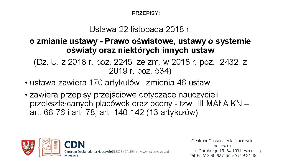 PRZEPISY: Ustawa 22 listopada 2018 r. o zmianie ustawy - Prawo oświatowe, ustawy o