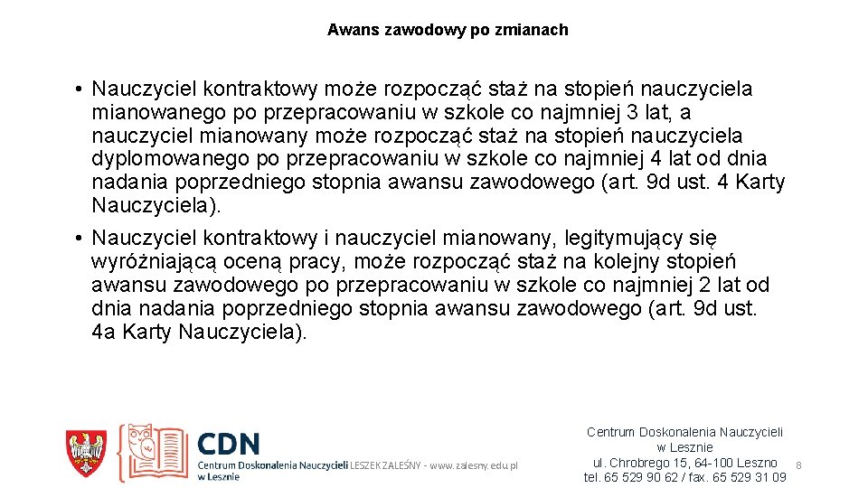 Awans zawodowy po zmianach • Nauczyciel kontraktowy może rozpocząć staż na stopień nauczyciela mianowanego