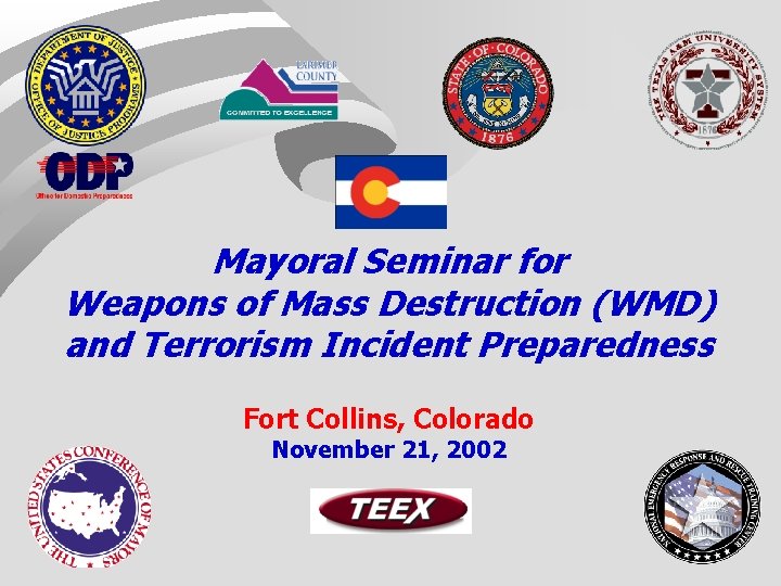 Mayoral Seminar for Weapons of Mass Destruction (WMD) and Terrorism Incident Preparedness Fort Collins, Mayoral Seminar for Weapons of Mass Destruction (WMD) and Terrorism Incident Preparedness Fort Collins,