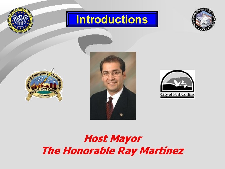 Introductions Host Mayor The Honorable Ray Martinez Introductions Host Mayor The Honorable Ray Martinez