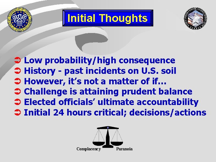 Initial Thoughts Ü Low probability/high consequence Ü History - past incidents on U. S. Initial Thoughts Ü Low probability/high consequence Ü History - past incidents on U. S.