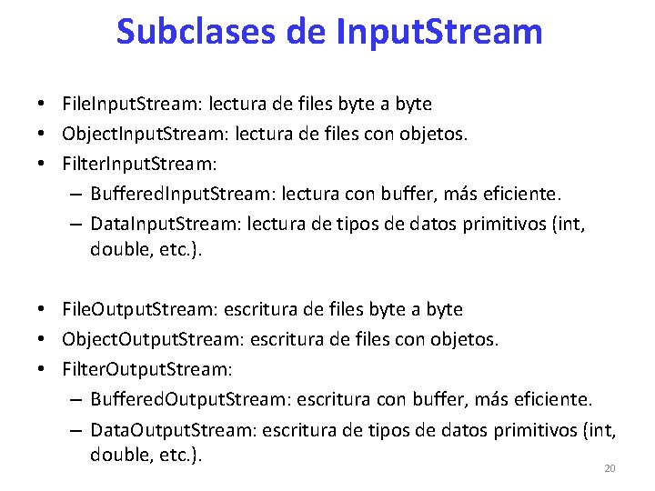 Subclases de Input. Stream • File. Input. Stream: lectura de files byte a byte