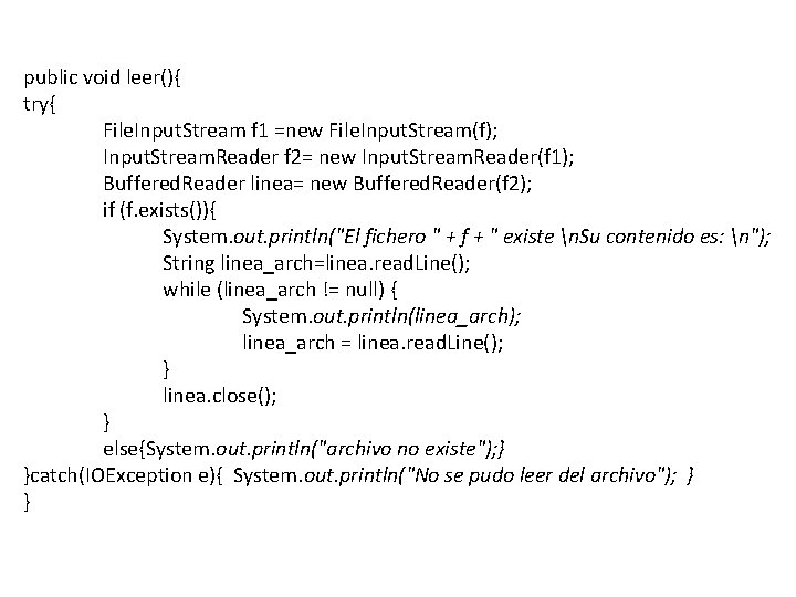 public void leer(){ try{ File. Input. Stream f 1 =new File. Input. Stream(f); Input.