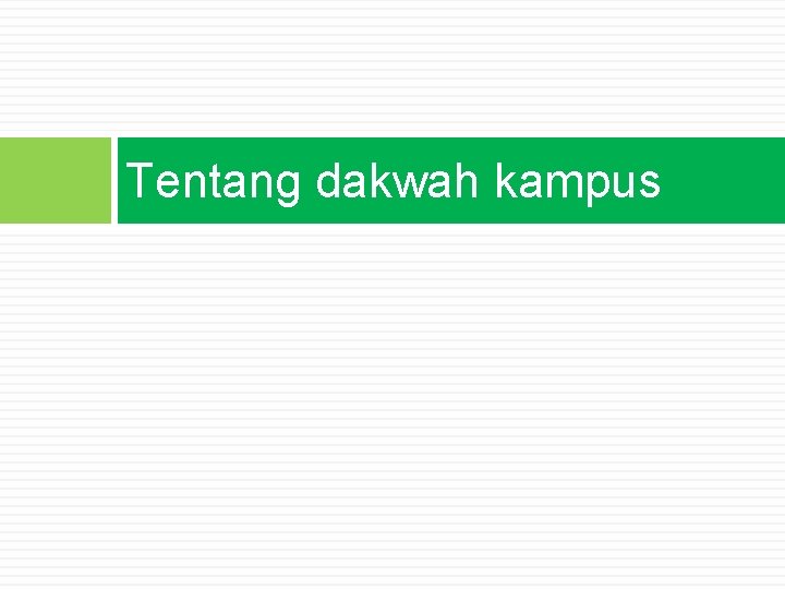 Tentang dakwah kampus 