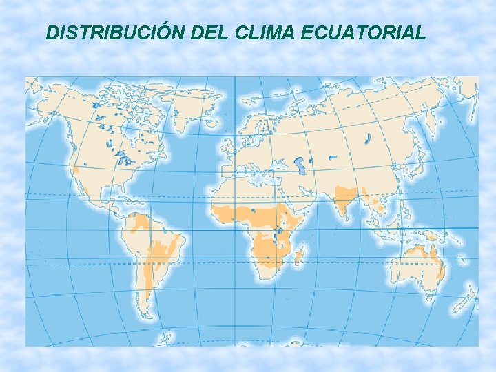 DISTRIBUCIÓN DEL CLIMA ECUATORIAL 