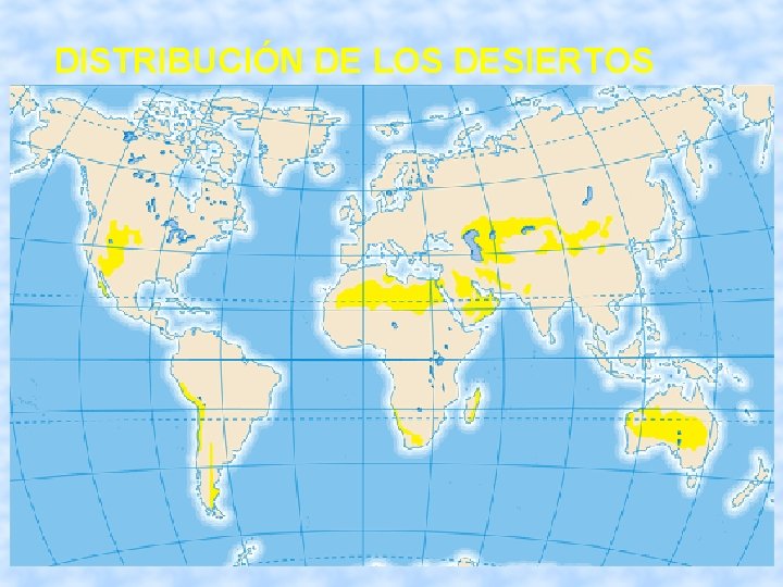DISTRIBUCIÓN DE LOS DESIERTOS 