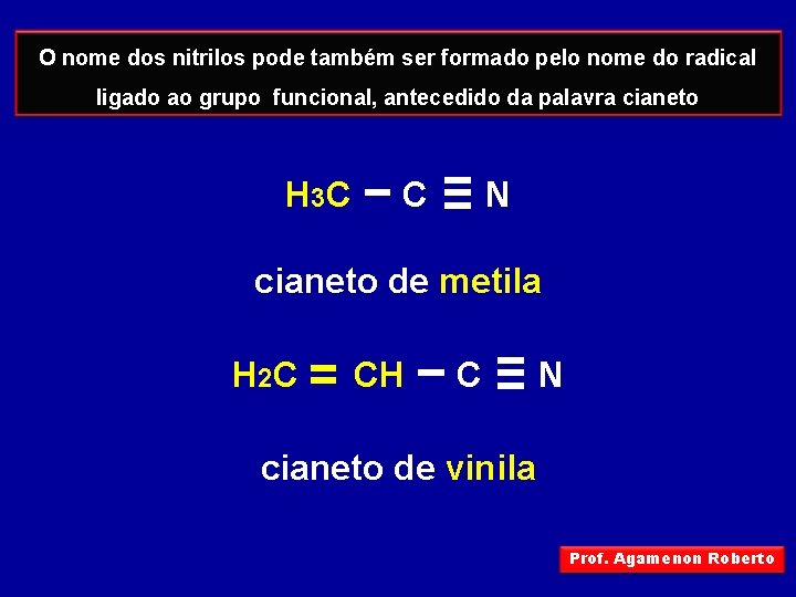 O nome dos nitrilos pode também ser formado pelo nome do radical ligado ao