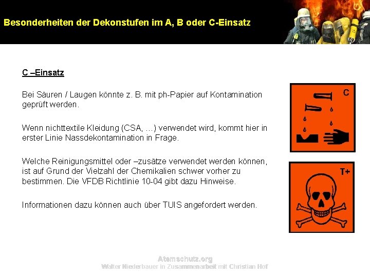 Besonderheiten der Dekonstufen im A, B oder C-Einsatz C –Einsatz Bei Säuren / Laugen Besonderheiten der Dekonstufen im A, B oder C-Einsatz C –Einsatz Bei Säuren / Laugen