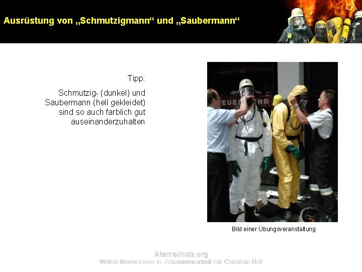 Ausrüstung von „Schmutzigmann“ und „Saubermann“ Tipp: Schmutzig- (dunkel) und Saubermann (hell gekleidet) sind so Ausrüstung von „Schmutzigmann“ und „Saubermann“ Tipp: Schmutzig- (dunkel) und Saubermann (hell gekleidet) sind so