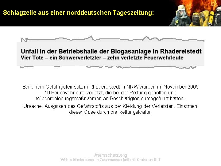 Schlagzeile aus einer norddeutschen Tageszeitung: Bei einem Gefahrguteinsatz in Rhadereistedt in NRW wurden im Schlagzeile aus einer norddeutschen Tageszeitung: Bei einem Gefahrguteinsatz in Rhadereistedt in NRW wurden im