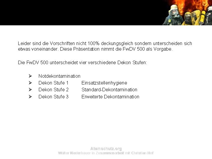 Leider sind die Vorschriften nicht 100% deckungsgleich sondern unterscheiden sich etwas voneinander. Diese Präsentation Leider sind die Vorschriften nicht 100% deckungsgleich sondern unterscheiden sich etwas voneinander. Diese Präsentation