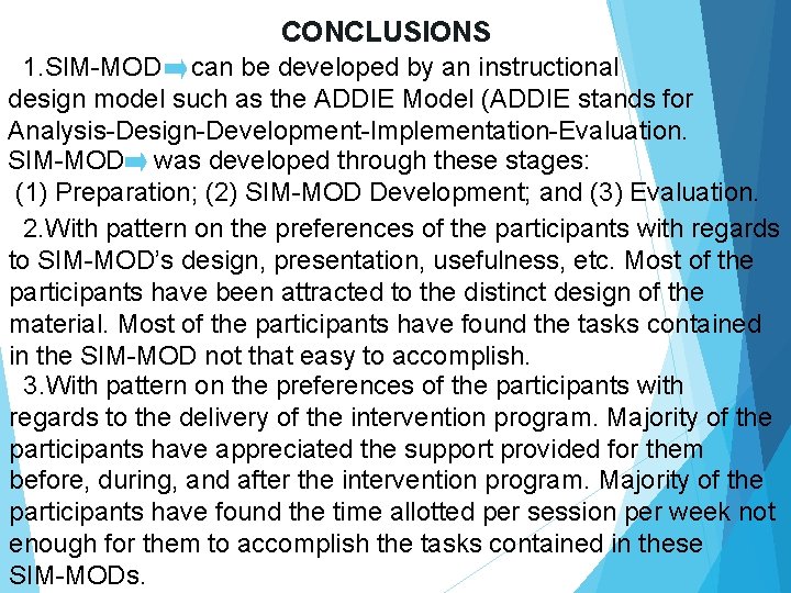 CONCLUSIONS 1. SIM-MOD can be developed by an instructional design model such as the