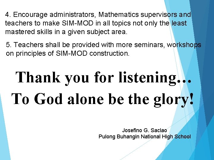 4. Encourage administrators, Mathematics supervisors and teachers to make SIM-MOD in all topics not