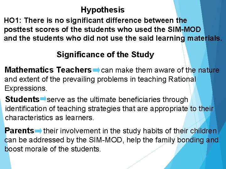 Hypothesis HO 1: There is no significant difference between the posttest scores of the