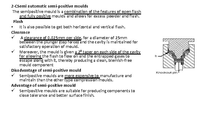 2 -CSemi automatic semi-positive moulds The semipositive mould is a combination of the features