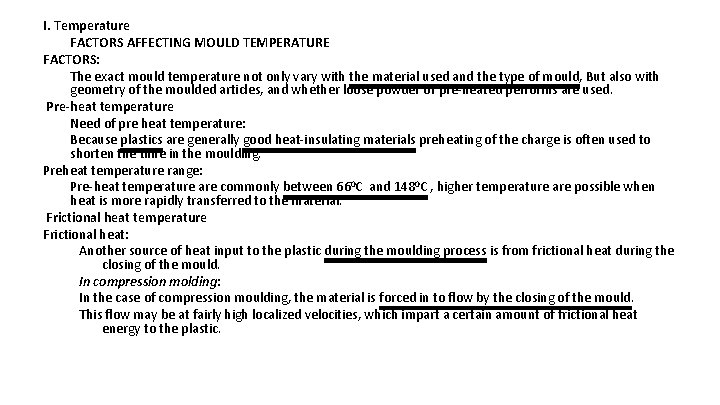 I. Temperature FACTORS AFFECTING MOULD TEMPERATURE FACTORS: The exact mould temperature not only vary