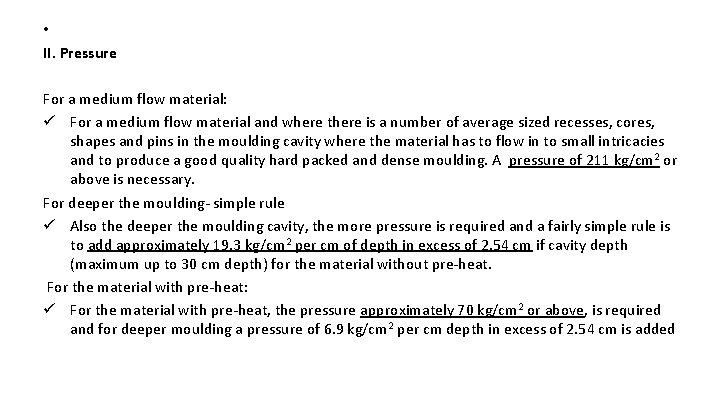  • II. Pressure For a medium flow material: ü For a medium flow