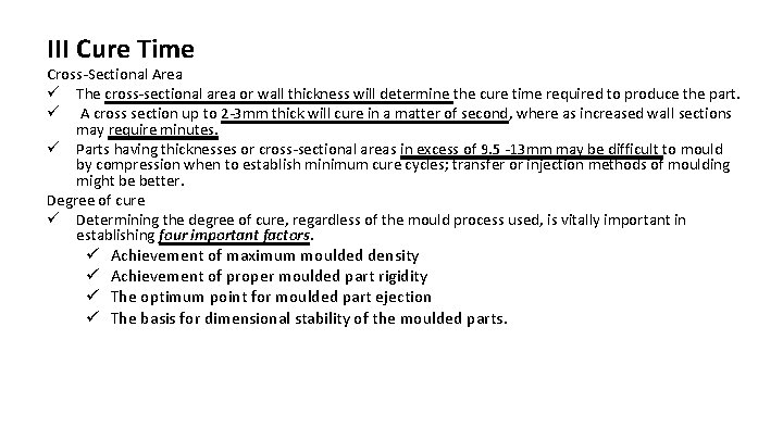 III Cure Time Cross-Sectional Area ü The cross-sectional area or wall thickness will determine