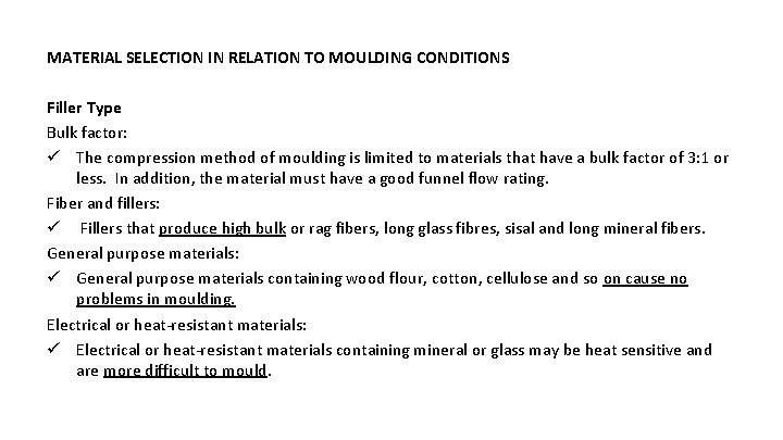 MATERIAL SELECTION IN RELATION TO MOULDING CONDITIONS Filler Type Bulk factor: ü The compression
