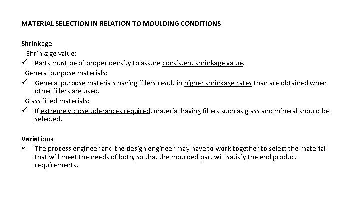 MATERIAL SELECTION IN RELATION TO MOULDING CONDITIONS Shrinkage value: ü Parts must be of