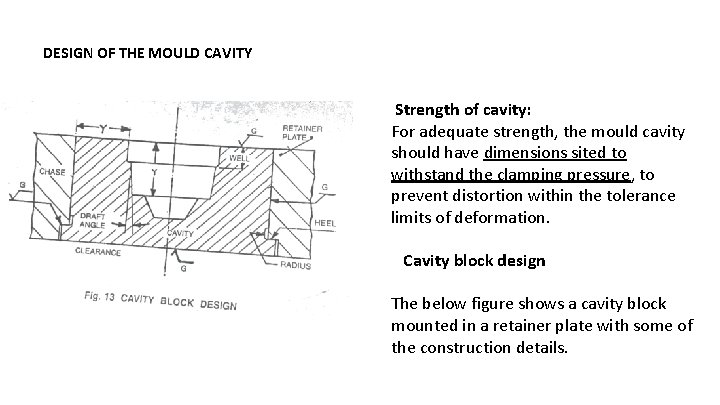 DESIGN OF THE MOULD CAVITY Strength of cavity: For adequate strength, the mould cavity