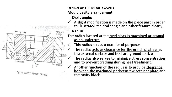 DESIGN OF THE MOULD CAVITY Mould cavity arrangement Draft angle: ü A slight modification