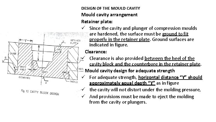 DESIGN OF THE MOULD CAVITY Mould cavity arrangement Retainer plate: ü Since the cavity