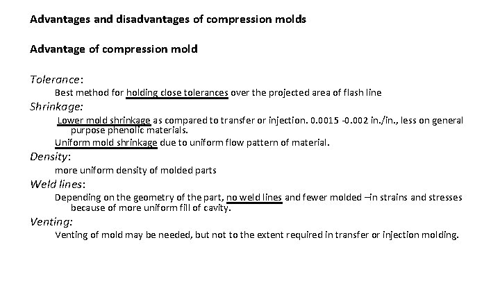 Advantages and disadvantages of compression molds Advantage of compression mold Tolerance: Best method for