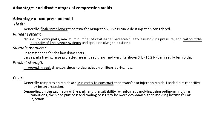 Advantages and disadvantages of compression molds Advantage of compression mold Flash: Generally, flash scrap