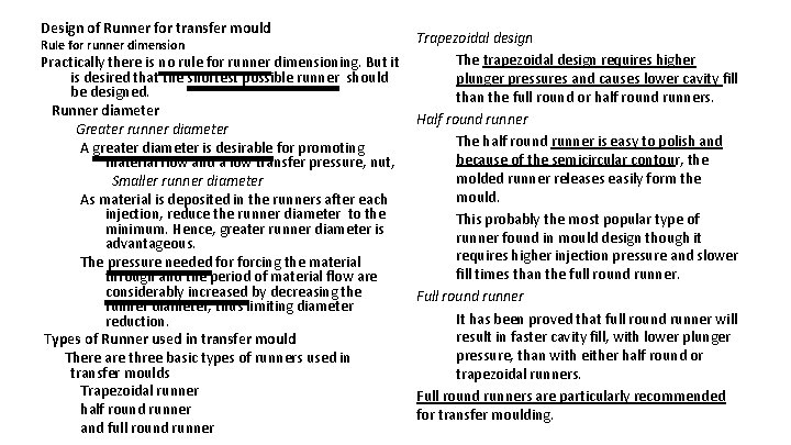 Design of Runner for transfer mould Trapezoidal design The trapezoidal design requires higher Practically