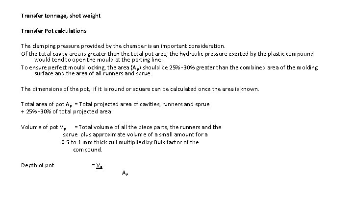 Transfer tonnage, shot weight Transfer Pot calculations The clamping pressure provided by the chamber