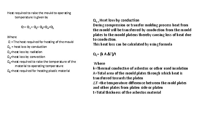 Heat required to raise the mould to operating temperature is given by Q =