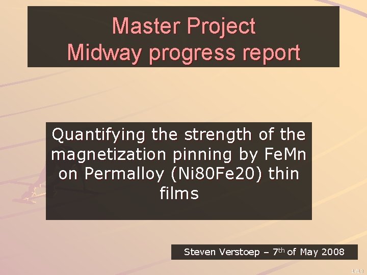 Master Project Midway progress report Quantifying the strength of the magnetization pinning by Fe.