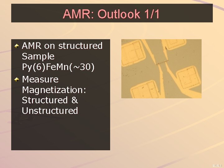 AMR: Outlook 1/1 AMR on structured Sample Py(6)Fe. Mn(~30) Measure Magnetization: Structured & Unstructured