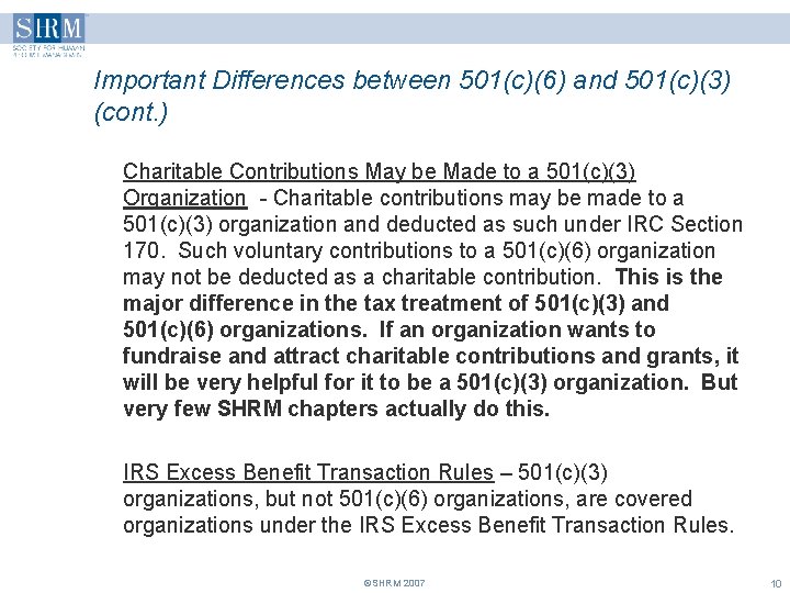 Important Differences between 501(c)(6) and 501(c)(3) (cont. ) Charitable Contributions May be Made to
