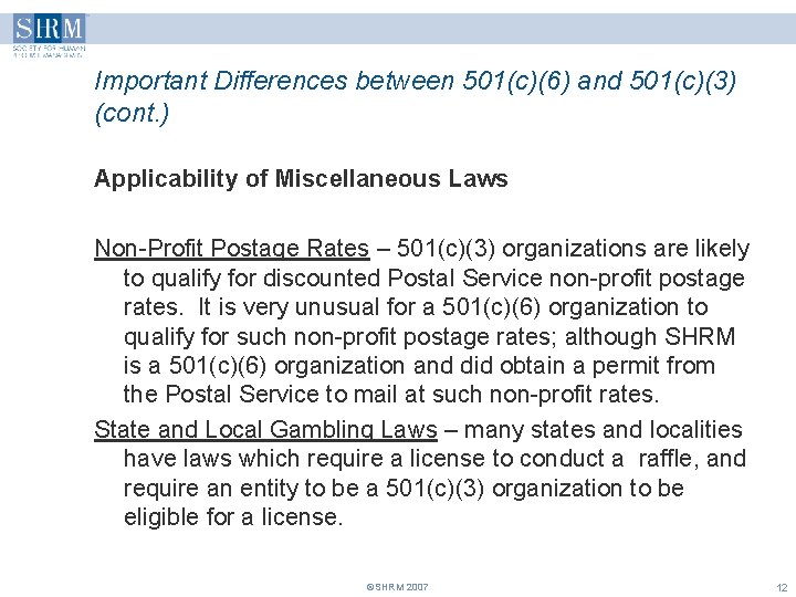 Important Differences between 501(c)(6) and 501(c)(3) (cont. ) Applicability of Miscellaneous Laws Non-Profit Postage