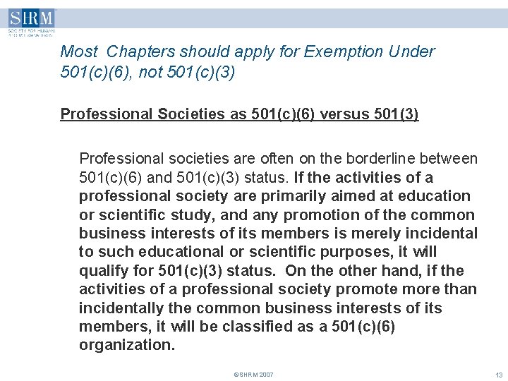 Most Chapters should apply for Exemption Under 501(c)(6), not 501(c)(3) Professional Societies as 501(c)(6)