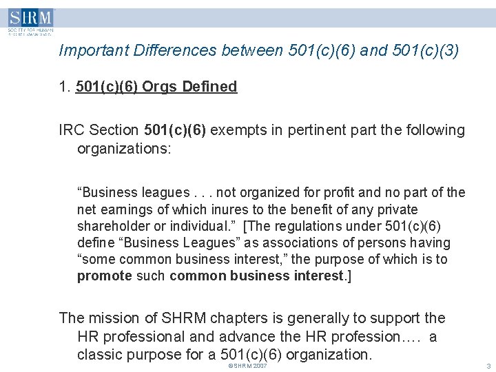 Important Differences between 501(c)(6) and 501(c)(3) 1. 501(c)(6) Orgs Defined IRC Section 501(c)(6) exempts