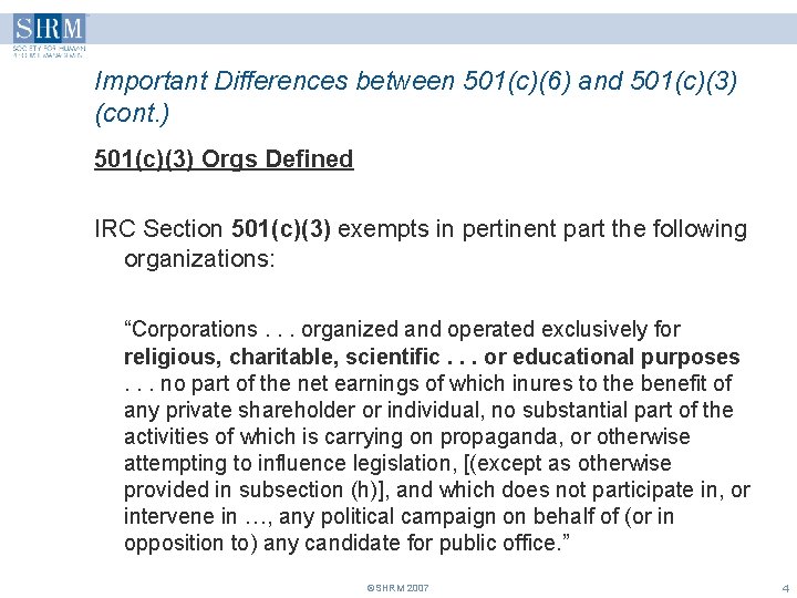 Important Differences between 501(c)(6) and 501(c)(3) (cont. ) 501(c)(3) Orgs Defined IRC Section 501(c)(3)