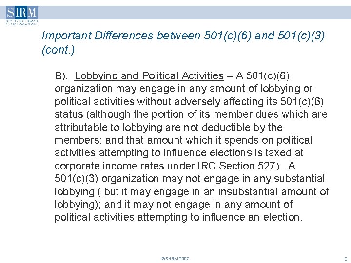Important Differences between 501(c)(6) and 501(c)(3) (cont. ) B). Lobbying and Political Activities –