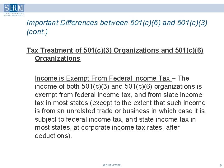 Important Differences between 501(c)(6) and 501(c)(3) (cont. ) Tax Treatment of 501(c)(3) Organizations and
