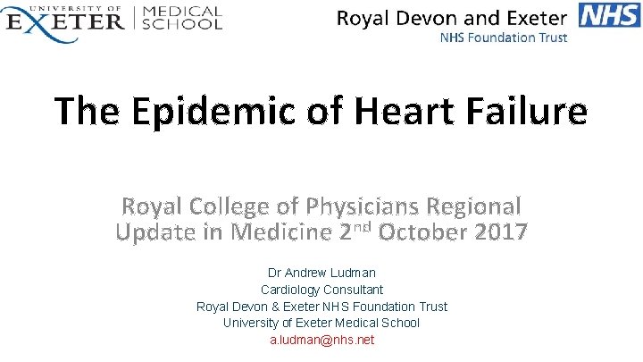 The Epidemic of Heart Failure Royal College of Physicians Regional Update in Medicine 2 The Epidemic of Heart Failure Royal College of Physicians Regional Update in Medicine 2