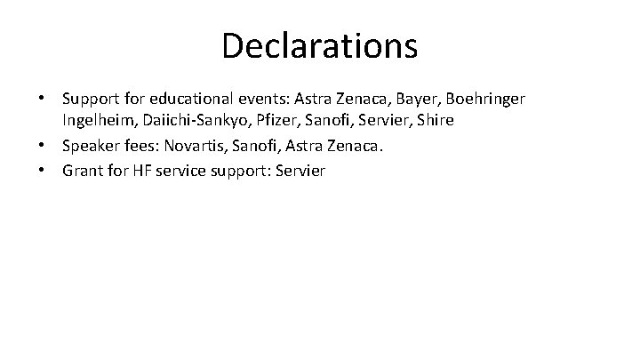 Declarations • Support for educational events: Astra Zenaca, Bayer, Boehringer Ingelheim, Daiichi-Sankyo, Pfizer, Sanofi, Declarations • Support for educational events: Astra Zenaca, Bayer, Boehringer Ingelheim, Daiichi-Sankyo, Pfizer, Sanofi,