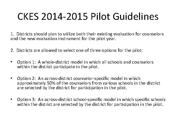 CKES 2014 -2015 Pilot Guidelines 1. Districts should plan to utilize both their existing