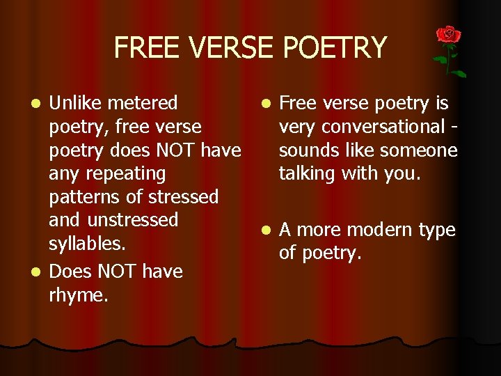 FREE VERSE POETRY Unlike metered l Free verse poetry is poetry, free verse very