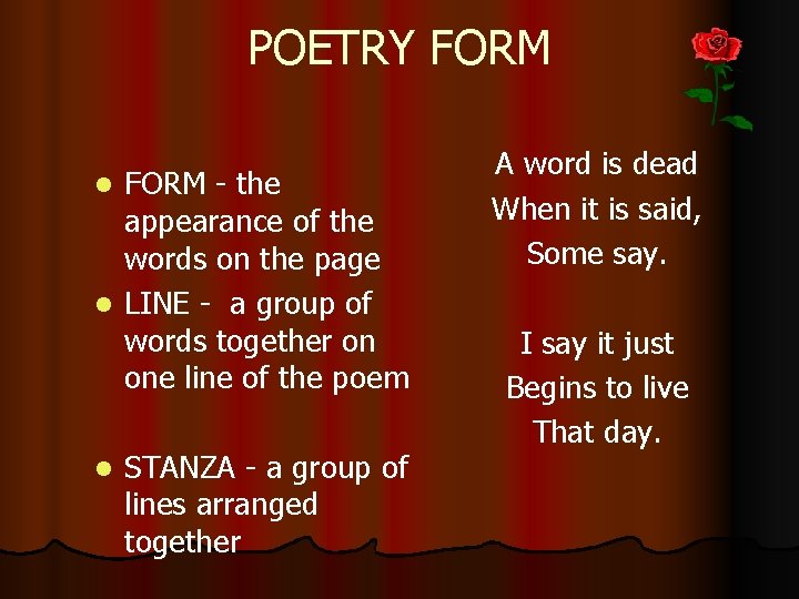 POETRY FORM - the appearance of the words on the page l LINE -
