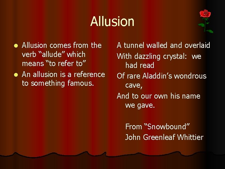 Allusion comes from the verb “allude” which means “to refer to” l An allusion